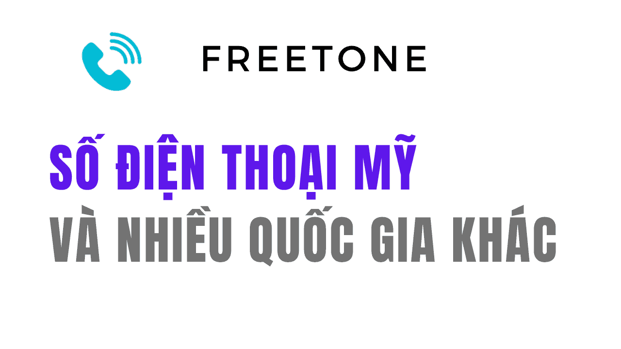 Tao so dien thoai my Free tone - Giải pháp tạo số điện thoại Mỹ
