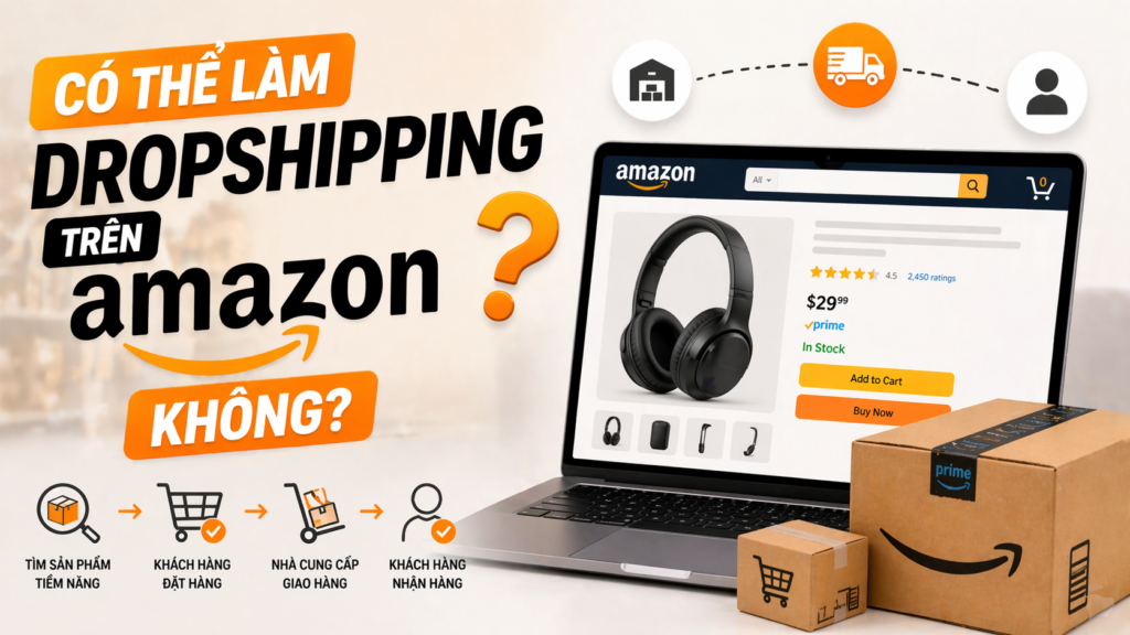 chúng ta có thể làm dropshipping với amazon không?