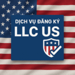 Dịch vụ đăng ký LLC Hoa Kỳ Trọn Gói