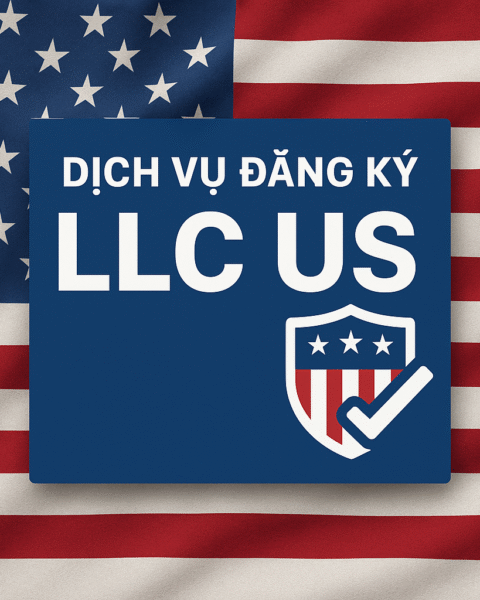 Dịch vụ đăng ký LLC Hoa Kỳ Trọn Gói