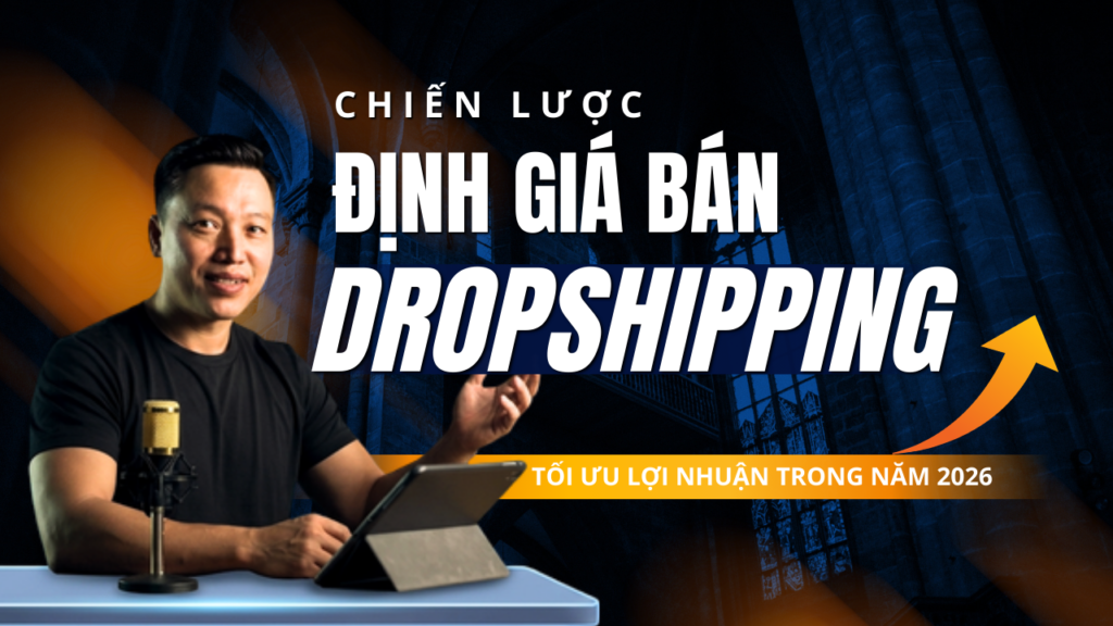 CHIEN LUOC DINH GIA BAN DROPSHIPPING