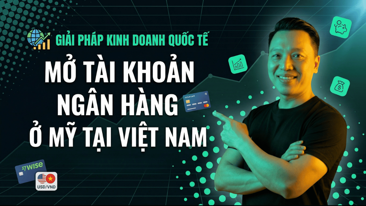 Hướng dẫ mở ngân hàng Mỹ ngay tại Việt Nam mới nhất